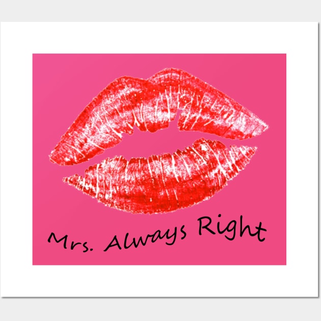 Mrs Always Right Wall Art by zackmuse1